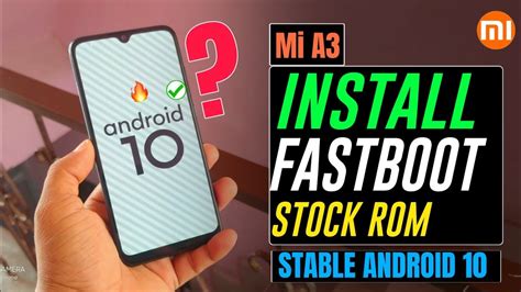 Xiaomi Mi A3 Flash Fastboot Stock Android 10 Rom .